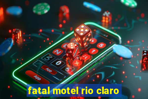 fatal motel rio claro